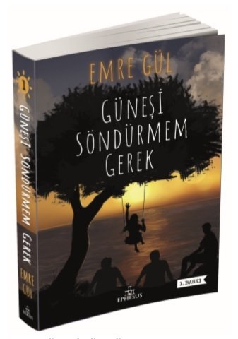 Güneşi Söndürmem Gerek - Emre Gül
