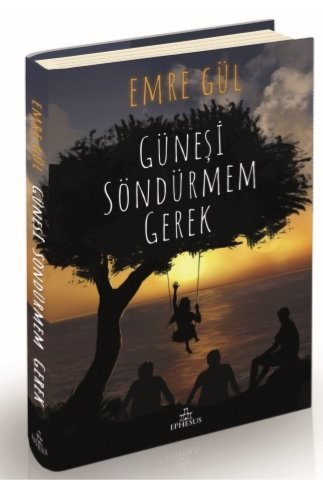 Güneşi Söndürmem Gerek Ciltli - Emre Gül