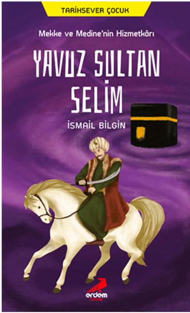 Erdem Yayınları Yavuz Sultan Selim(3.ve 4.Sınıflar İçin)