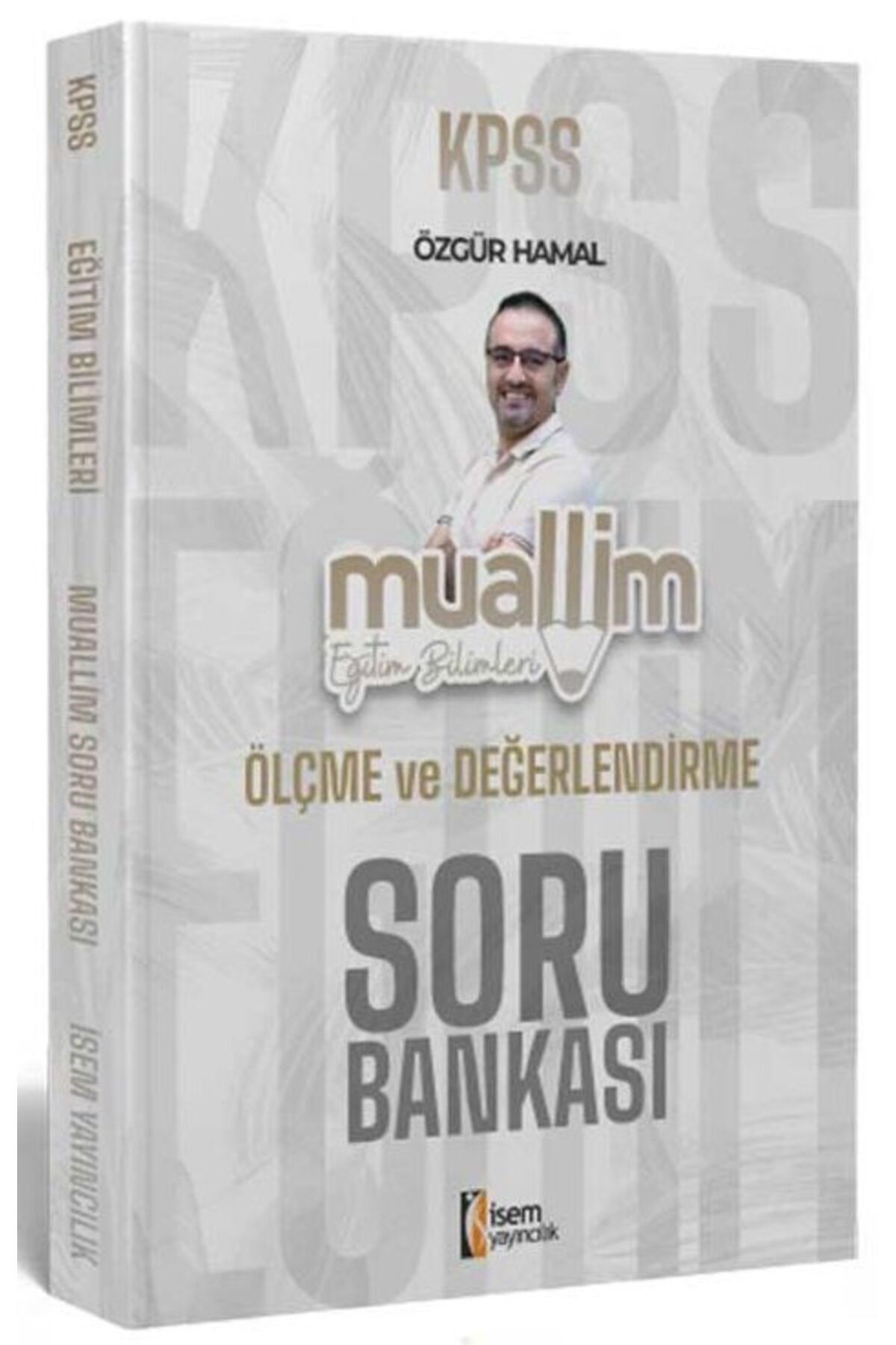 İsem KPSS Eğitim Bilimleri Muallim Ölçme ve Değerlendirme Soru Bankası - Özgür Hamal İsem Yayınları