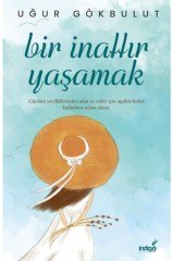 İndigo Yayınları Bir Inattır Yaşamak Uğur Gökbulut