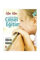 Adım Adım Çocuklarda Cinsel Eğitim Adem Güneş