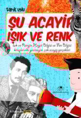 Şu Acayip Işık ve Renkler - Tarık Uslu
