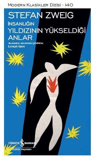 İnsanlığın Yıldızının Yükseldiği Anlar - Stefan Zweig