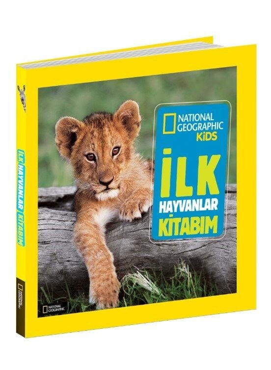 Ilk Hayvanlar Kitabım - National Geographic Kids Catherine D. Hughes Beta Kids