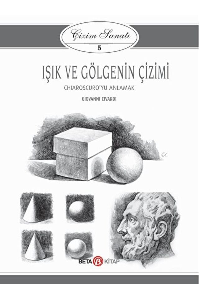 Çizim Sanatı 5 - Işık ve Gölgenin Çizimi